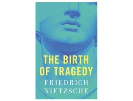 Livro The Birth of Tragedy de Friedrich Nietzsche (Inglês)