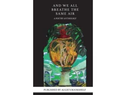 Livro And We All Breathe the Same Air: A Poetry Anthology Augie's Bookshelf (Inglês)