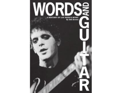 Livro Words and Guitar: A History of Lou Reed's Music Bill Brown (Inglês)