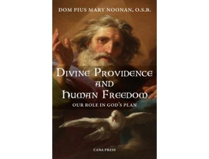 Livro Divine Providence and Human Freedom: Our Role In God's Plan Dom Pius Mary Noonan OSB (Inglês)