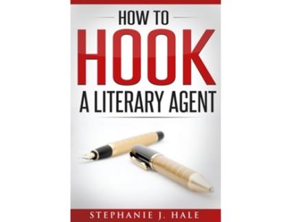 Livro How to Hook a Literary Agent de Stephanie J Hale (Inglês)