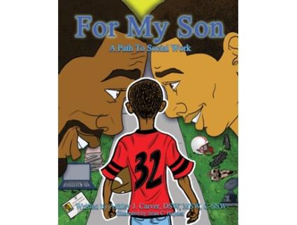 Livro For My Son: A Path to Social Work Ashley J Carver (Inglês)