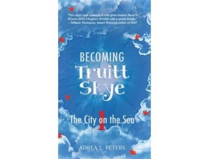 Livro Becoming Truitt Skye: Book 1: The City on the Sea (1) Adrea L Peters (Inglês)