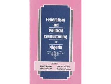 Livro Federalism and Political Restructuring in Nigeria de Kunle Amuwo (Inglês)