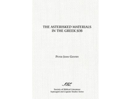Livro The Asterisked Materials in the Greek Job (Scholars Press Studies in the Humanities) Peter John Gentry (Inglês)