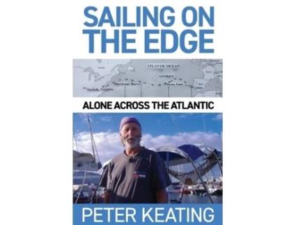Livro Sailing on the Edge: Alone Across the Atlantic Peter Keating (Inglês)