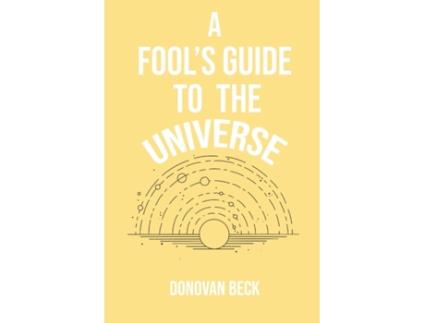 Livro A Fool's Guide to the Universe: A collection of Poetry by Donovan Beck Donovan Beck (Inglês)