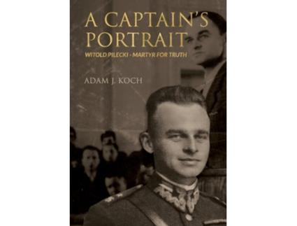 Livro A Captain's Portrait: Witold Pilecki - Martyr for Truth Adam j Koch (Inglês)