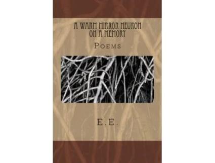 Livro A Warm Mirror Neuron On a Memory: An Avant-garde Book of Modern Poetry E. E. E. (Inglês)