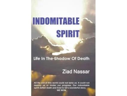 Livro Indomitable Spirit: Life in the Shadow of Death Ziad Nassar (Inglês)