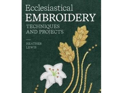 Livro Ecclesiastical Embroidery de Heather lewis (Inglês - Capa Dura)