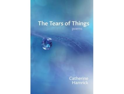 Livro The Tears of Things Poems de Catherine Hamrick (Inglês)