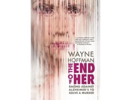 Livro The End of Her de Wayne Hoffman (Inglês - Capa Dura)