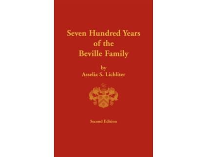 Livro 700 Years of the Beville Family of Huntingdonshire England Asselia S. Lichliter, Nancy Pierce et al. (Inglês)