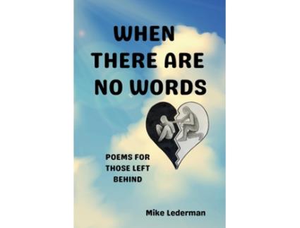 Livro When There Are No Words Poems For Those Left Behind de Lederman (Inglês)
