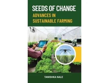 Livro Seeds of Change Advance in Sustainable Farming de Tanishka Nale (Inglês)