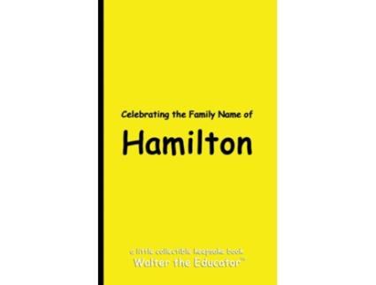 Livro Celebrating the Family Name of Hamilton de Walter the Educator (Inglês)