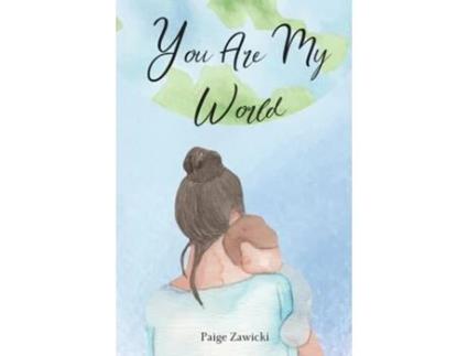 Livro You Are My World de Paige Zawicki (Inglês - Capa Dura)