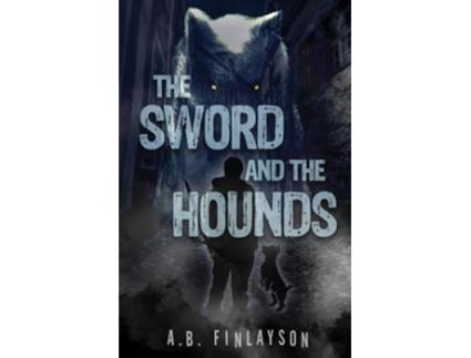 Livro The Sword and the Hounds de A B Finlayson (Inglês)