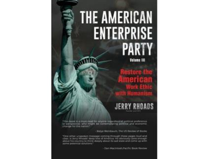 Livro The American Enterprise Party Vol. 3 Restore the American Enterprise Work Ethic with Humanism de Jerry Rhoads (Inglês)