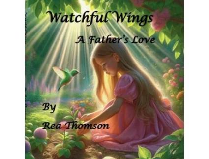 Livro Watchful Wings de Rea Thomson (Inglês)