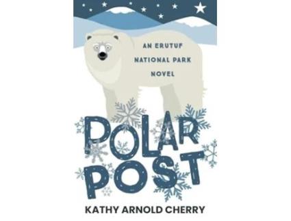 Livro Polar Post An Erutuf National Park Novel de Kathy Arnold Cherry (Inglês)