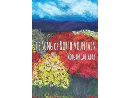 Livro The Song of North Mountain de Morgan Golladay (Inglês)