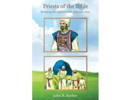 Livro Priests of the Bible Bridging the Gap between God and Man de John R Barber (Inglês)