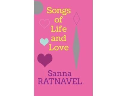 Livro Songs of Life and Love de Sanna Ratnavel (Inglês)