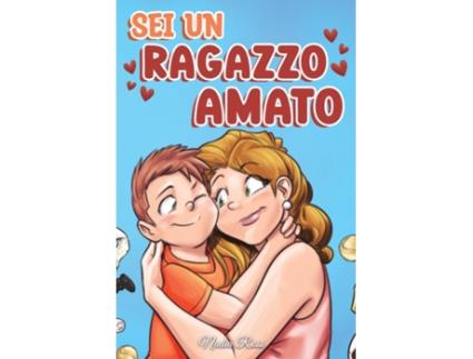 Livro Sei un Ragazzo Amato Una raccolta di Storie motivazionali sulla famiglia, lamicizia, lautostima e lamore de Nadia Ross (Inglês)