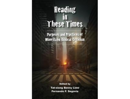 Livro Reading in These Times de Tat-Siong Benny Liew e Fernando F Segovia (Inglês)