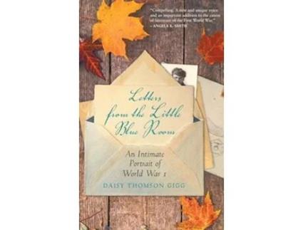 Livro Letters from the Little Blue Room An Intimate Portrait of World War I de Daisy Thomson Gigg (Inglês - Capa Dura)