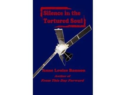 Livro Silence in the Tortured Soul de Anne Louise Bannon (Inglês)