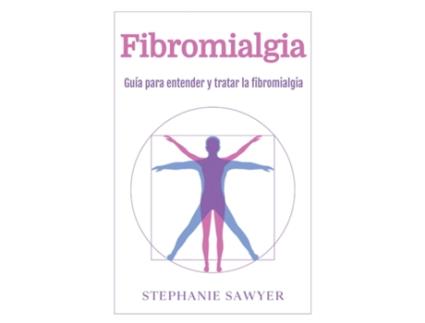Livro Fibromialgia Guía para entender y tratar la fibromialgia de Stephanie Sawyer (Inglês)