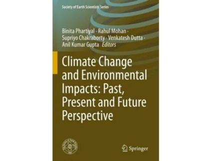 Livro Climate Change and Environmental Impacts Past, Present and Future Perspective de Binita Phartiyal, Rahul Mohan et al. (Inglês)