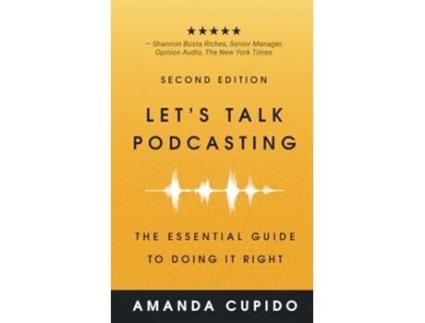 Livro Lets Talk Podcasting The Essential Guide to Doing it Right de Amanda Cupido (Inglês)