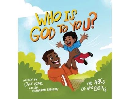 Livro Who is God to you? The ABCs of who God is de Oyindamola Isaac (Inglês)