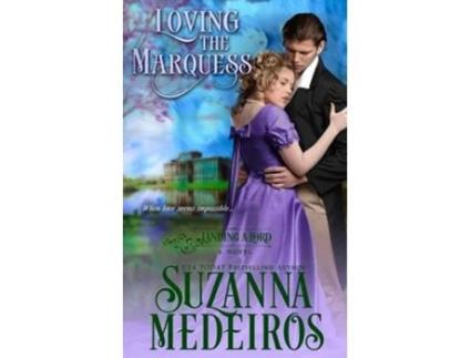 Livro Loving the Marquess de Suzanna Medeiros (Inglês)