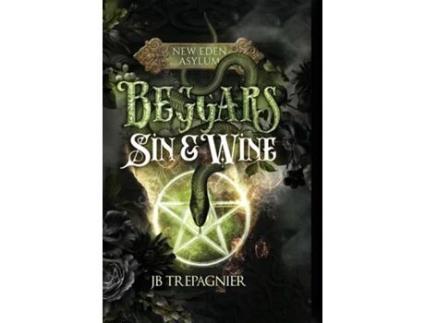 Livro Beggars, Sin, and Wine de JB Trepagnier (Inglês)