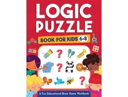 Livro Logic Puzzles for Kids Ages 6-8 de Jennifer L Trace, Logic Kap Books et al. (Inglês)