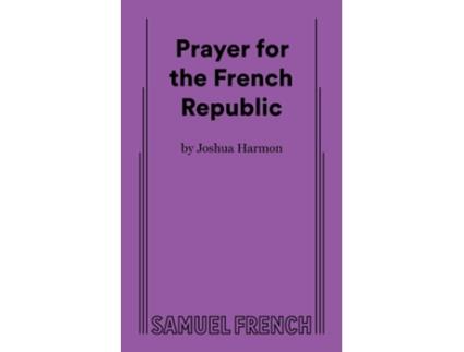 Livro Prayer for the French Republic de Joshua Harmon (Inglês)