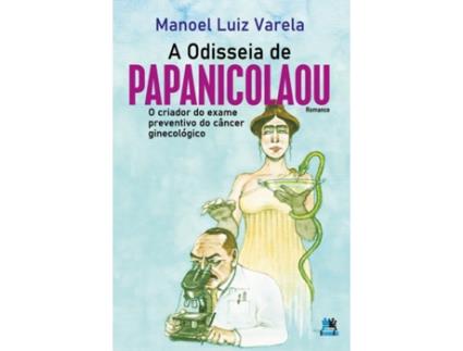 Livro A Odisseia De Papanicolaou O Criador Do Exame Preventivo De Câncer Ginecológico de Manoel Luiz Varela (Português)