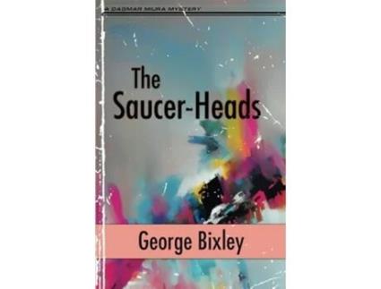 Livro The Saucer-Heads de George Bixley (Inglês)
