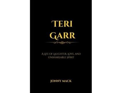 Livro Teri Garr A Life of Laughter, Love, and Unshakeable Spirit de Jonny Mack (Inglês)