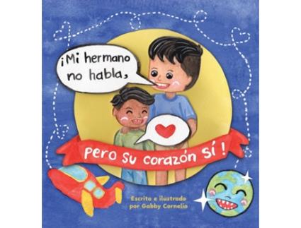 Livro ¡Mi Hermano No Habla, pero Su Corazón Sí! de Gabby Cornelio (Inglês)