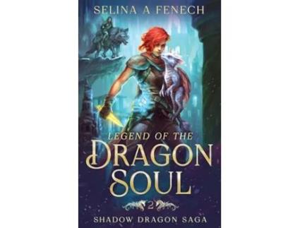 Livro Legend of the Dragon Soul de Selina A Fenech (Inglês)