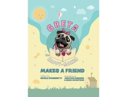 Livro Greta The Happy-Maker Makes A Friend de Nicole Stanghetti (Inglês - Capa Dura)