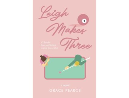 Livro Leigh Makes Three de Grace Pearce (Inglês)