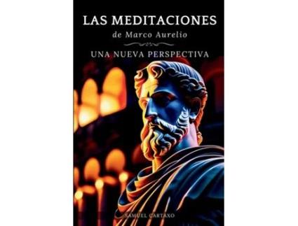 Livro Las MEDITACIONES Una Nueva Perspectiva - Serenidad Estoica Para Una Vida Consciente de Marco Aurelio (Inglês)