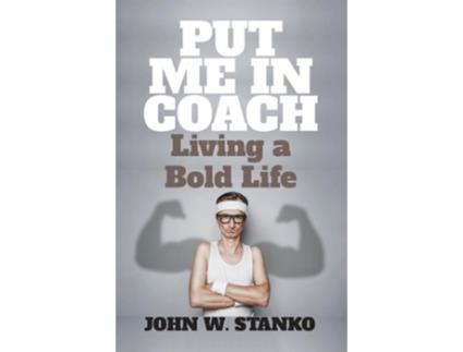 Livro Put Me In Coach de John W Stanko (Inglês)